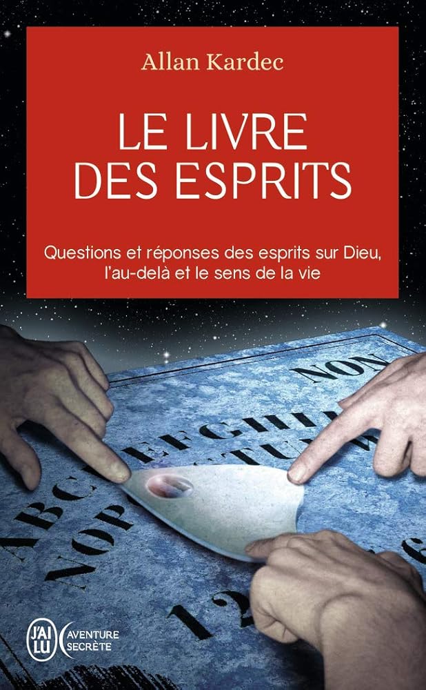 Le livre des esprits: Contenant les principes de la doctrine spirite sur l'immortalité de l'âme, la nature des esprits et leurs rapports avec les hommes, les lois morales, cover image
