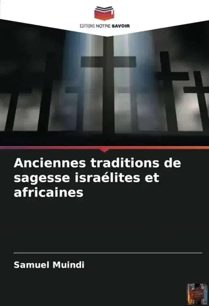 Anciennes traditions de sagesse israélites et africaines (French Edition) - © 2026 Le Grimoire Ancien