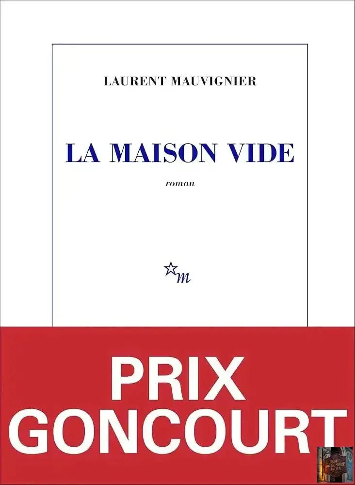 La Maison vide - Prix Goncourt 2025 - © 2026 Le Grimoire Ancien