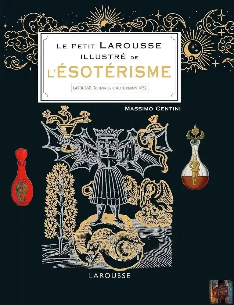Le Petit Larousse illustré de l'ésotérisme - © 2026 Le Grimoire Ancien