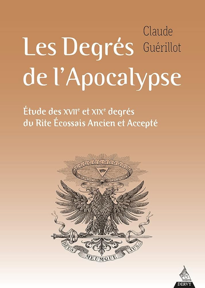 Les Degrés de l'Apocalypse - Etude des XVIIe et XIXe degrés du rite écossais ancien et accepté - © 2026 Le Grimoire Ancien