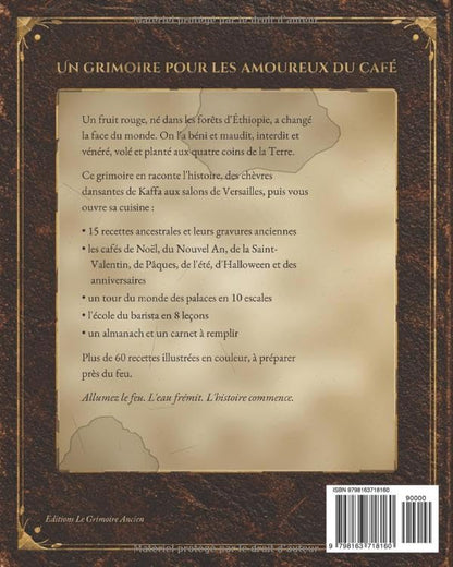 Les Cafés mystiques du monde entier - Histoire, légendes et plus de 60 recettes de café pour toutes les fêtes, avec l'école du barista et un almanach à remplir.