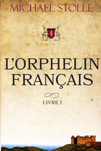L’Orphelin français - Roman historique
