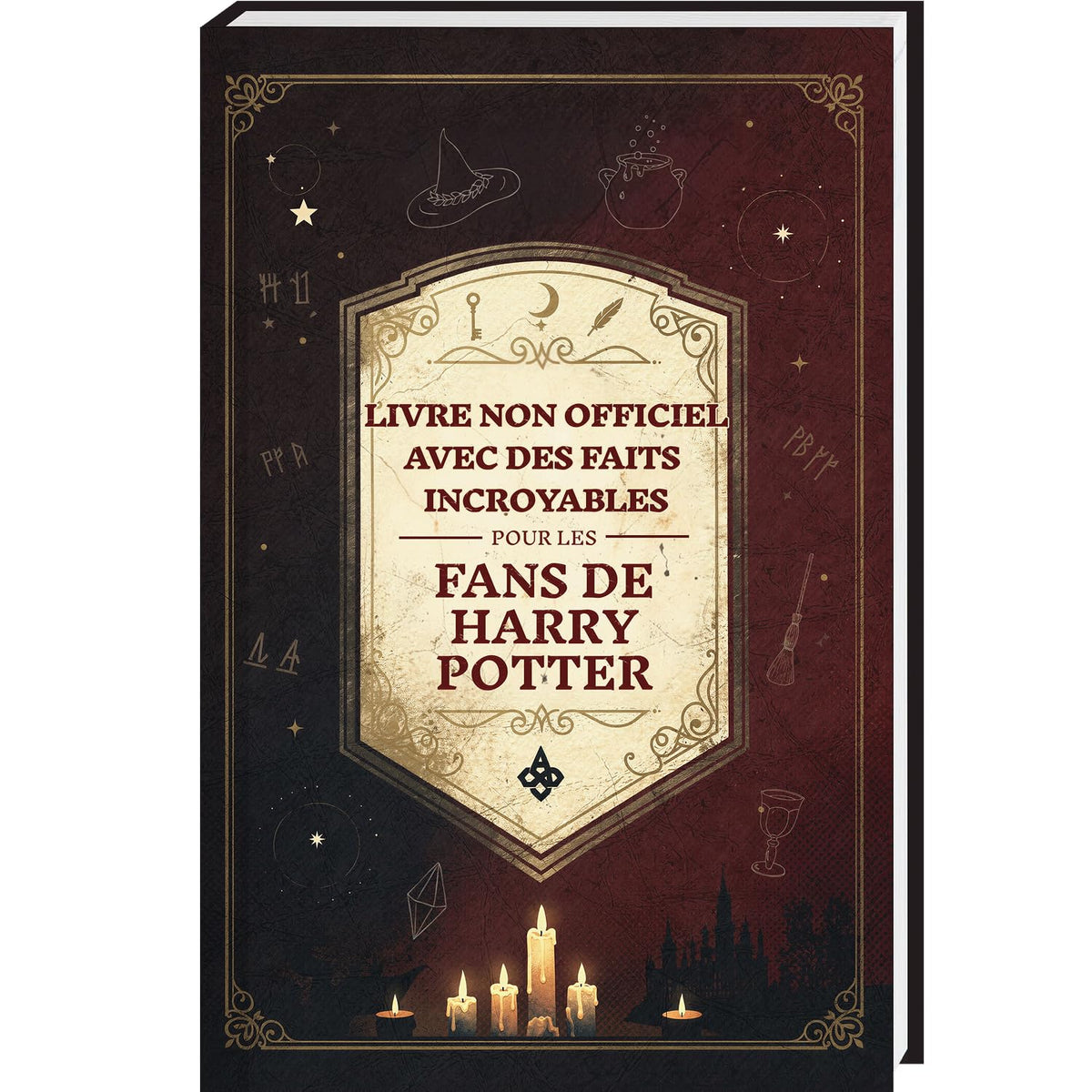 Faits incroyables pour les fans de Harry Potter – La collection non officielle