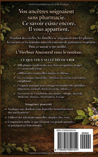 L’Herbier ancestral - 100 plantes médicinales - Plus de 280 recettes naturelles
