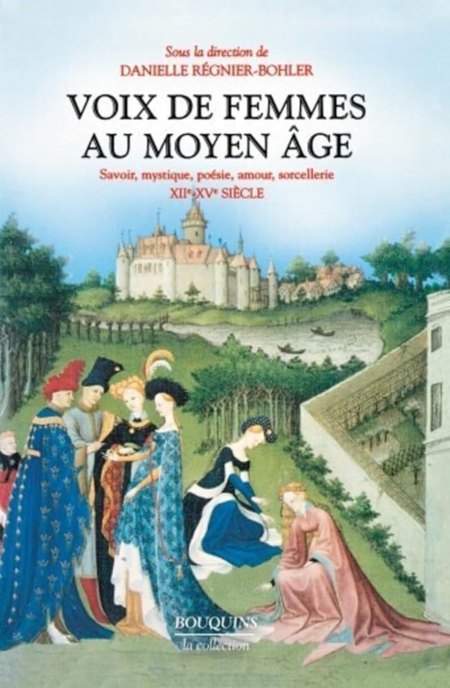 Voix de femmes au Moyen Age: Savoir, mystique, poésie, amour, sorcellerie XIIè-XVè siècle cover image