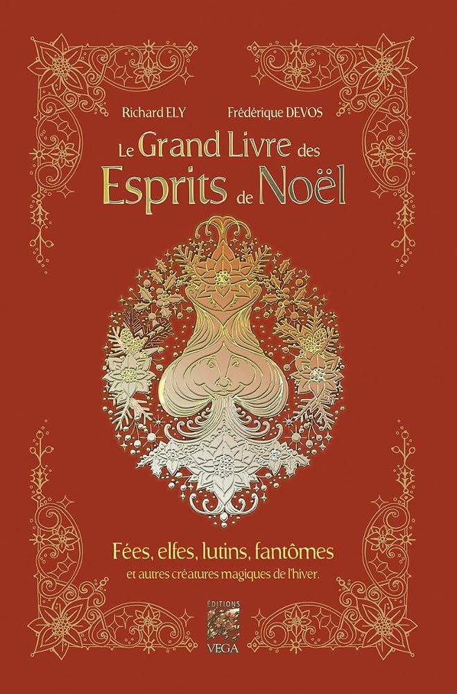 Le grand livre des esprits de Noël - Fées, elfes, lutins, fantômes et autres créatures magiques de l cover image