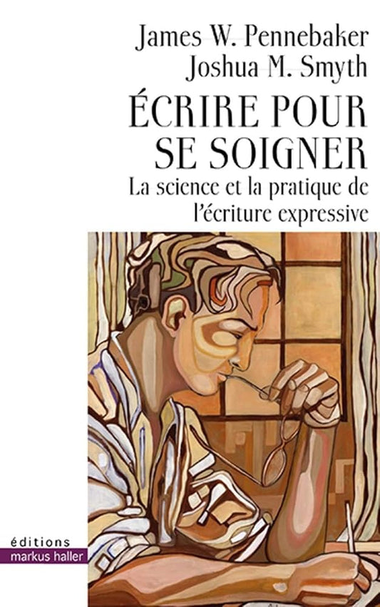 Écrire pour se soigner: La science et la pratique de l'écriture expressive cover image