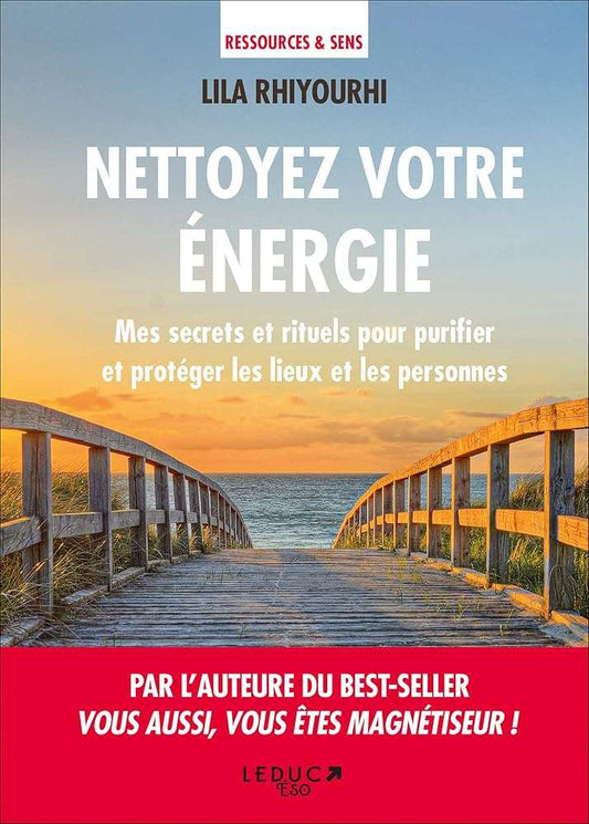 Nettoyez votre énergie: Mes secrets et rituels pour purifier et protéger les lieux et les personnes cover image