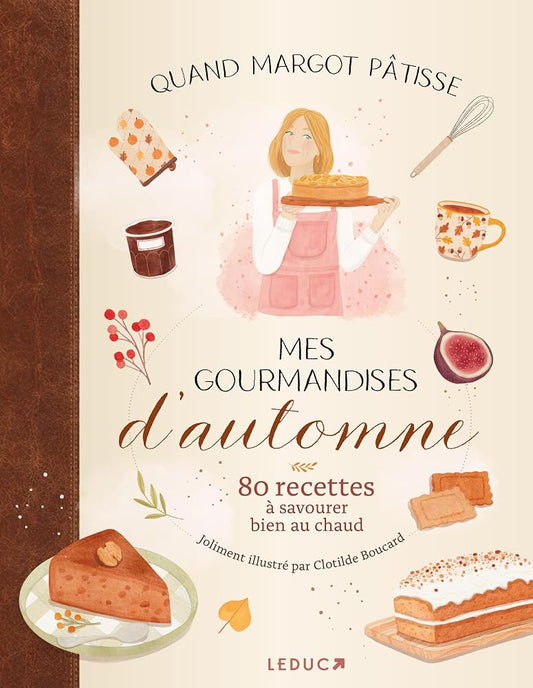 Mes gourmandises d'automne: 80 recettes à savourer bien au chaud cover image
