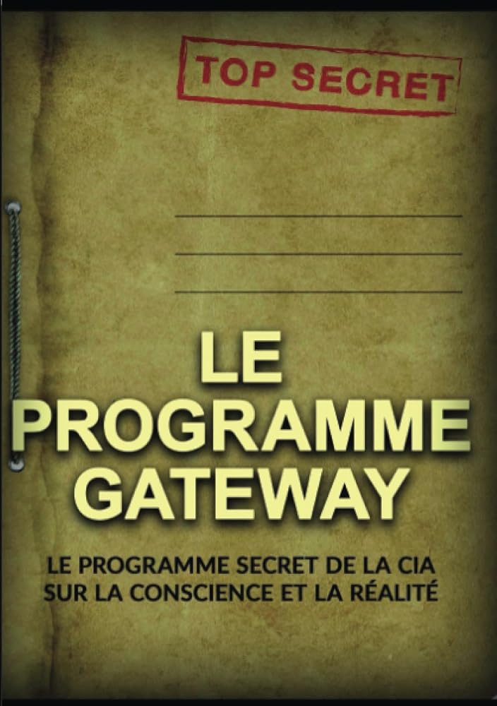 Le Programme Gateway: Le Programme secret de la CIA sur la conscience et la réalité (French Edition) cover image