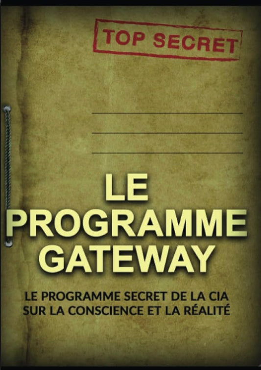 Le Programme Gateway: Le Programme secret de la CIA sur la conscience et la réalité (French Edition) cover image
