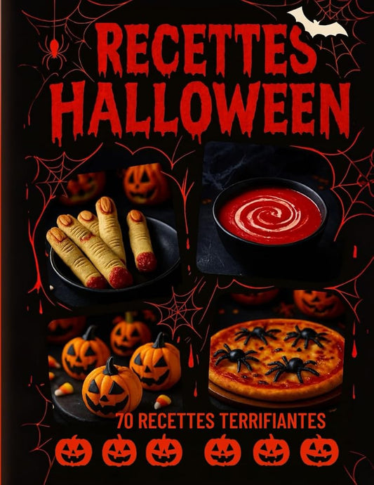 Recettes Halloween, 70 recettes terrifiantes: Un grimoire culinaire complet pour petits et grands : transformez vos soirées d’Halloween avec des recettes simples, originales et spectaculaires. cover image