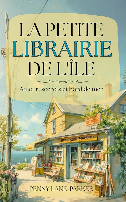 La petite librairie de l'île: Amour, secrets et bord de mer (Les Cœurs de l'île) (French Edition) cover image