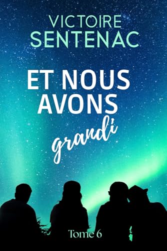 Et nous avons grandi: Tome 6 Juste apr�s l'orage (Collection Intense | Juste apr�s l'orage) (French Edition) cover image