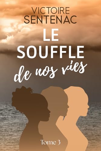 Le souffle de nos vies: Tome 3 Juste apr�s l'orage (Collection Intense | Juste apr�s l'orage) (French Edition) cover image
