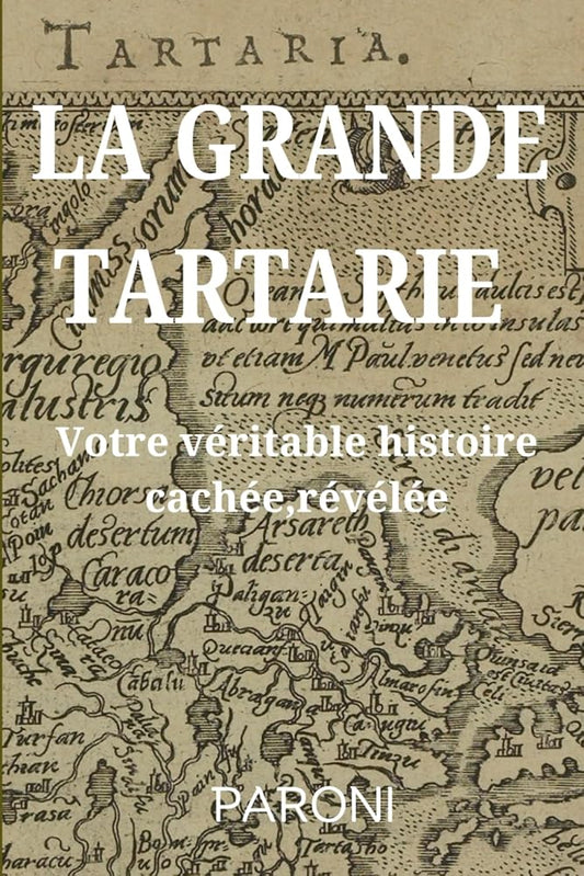 La Grande Tartarie : Votre véritable histoire cachée ( enfin ! ) révélée - Tartaria - Qui a construit tous ces monuments ?: Le 5ème reset expliqué - ... des livres d'Histoire - (French Edition) cover image