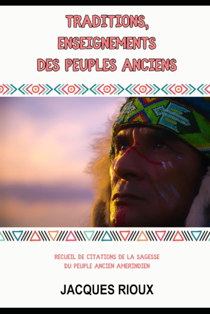 Traditions, enseignements des peuples anciens: recueil de citations de la sagesse du peuple amérindien (French Edition) cover image