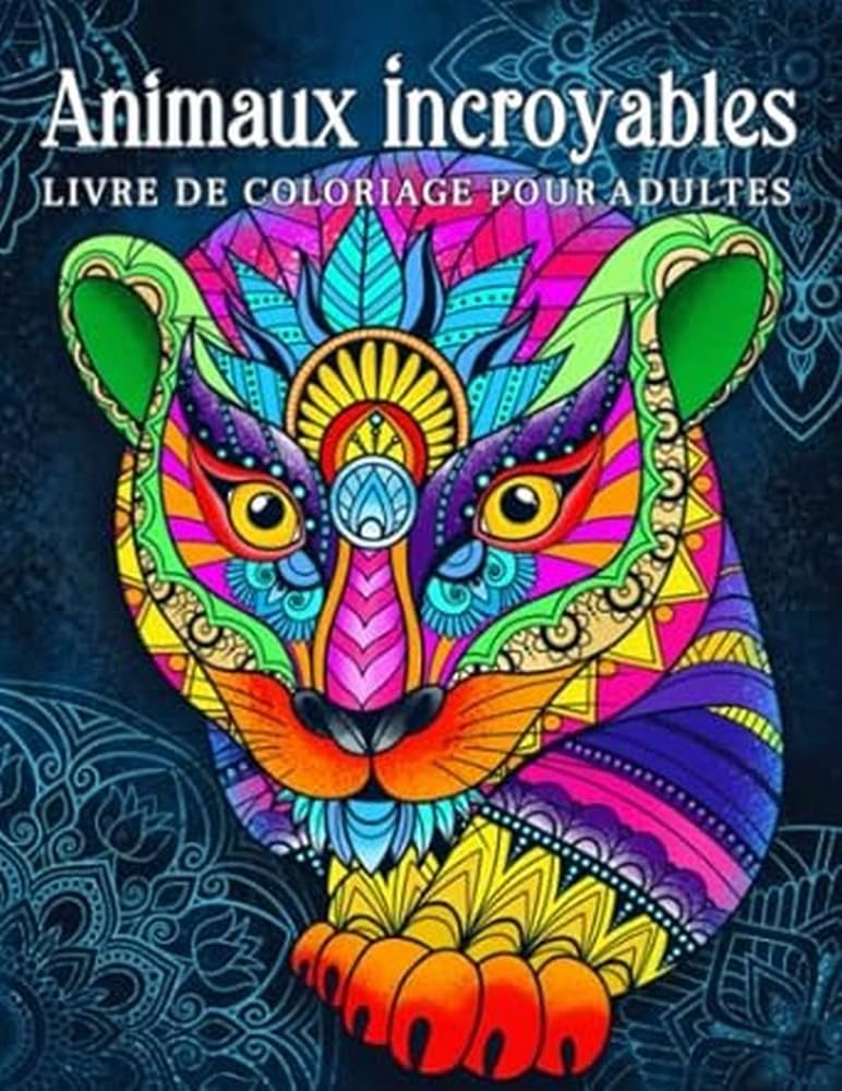 Animaux incroyables: livre de coloriage pour adultes avec des dessins d'animaux relaxants en style mandala (French Edition) cover image