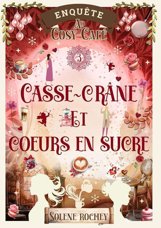 Casse - Crâne et cœurs en sucre - Enquête de Saint - Valentin au Cosy - Café - © 2026 Le Grimoire Ancien