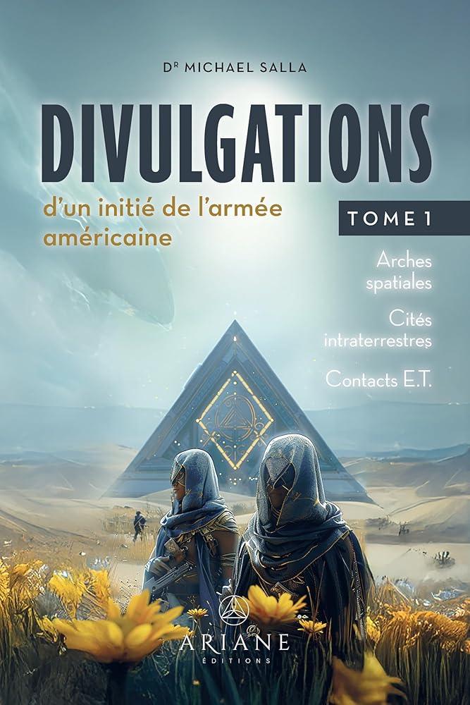 Divulgations d'un initié de l'armée américaine - Arches spatiales - Cités intraterrestres - Contacts E.T. (Tome 1) - © 2026 Le Grimoire Ancien