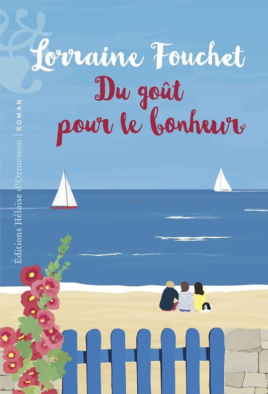Du goût pour le bonheur : prenez la vie du bon côté avec le nouveau roman de Lorraine Fouchet. La nouveauté feel good de 2026. - © 2026 Le Grimoire Ancien