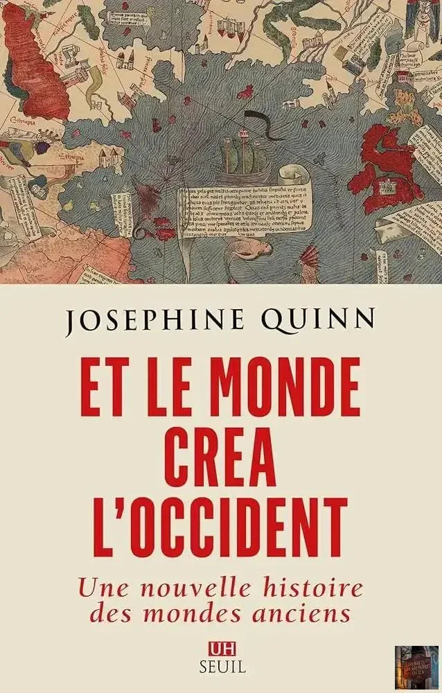 Et le monde créa l'Occident - Une nouvelle histoire des mondes anciens - © 2026 Le Grimoire Ancien