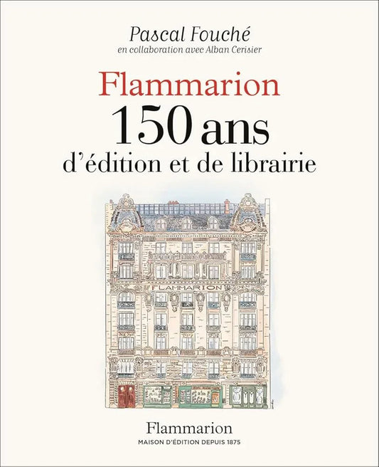 Flammarion - 150 ans d'édition et de librairie - © 2026 Le Grimoire Ancien