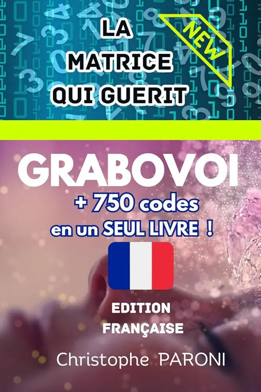 Grabovoi - La Matrice qui Guérit + 750 codes en un seul livre - Grabovoi pour guérir, développer votre âme et vous éveillez - Attirer l'abondance (French Edition) - © 2026 Le Grimoire Ancien