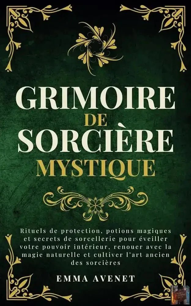Grimoire de Sorcière mystique - Rituels de protection, potions magiques et secrets de sorcellerie (Celestia Editions) French Edition - © 2026 Le Grimoire Ancien