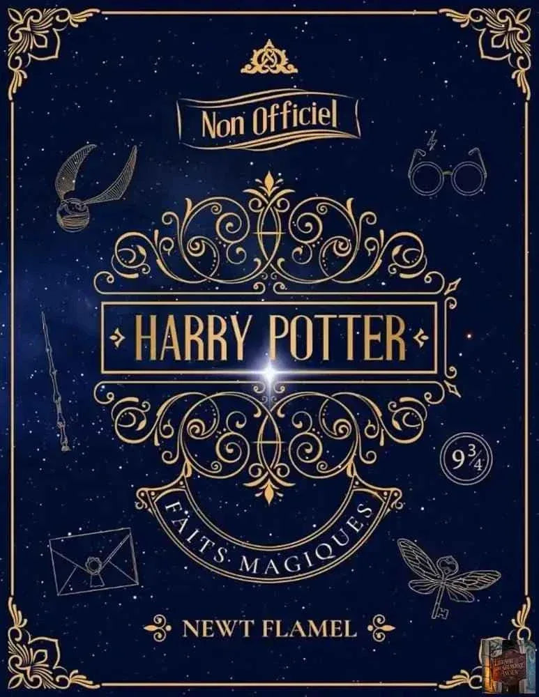 Harry Potter Faits magiques - Le Livre illustré non officiel pour amuser les Sorciers (French Edition) - © 2026 Le Grimoire Ancien