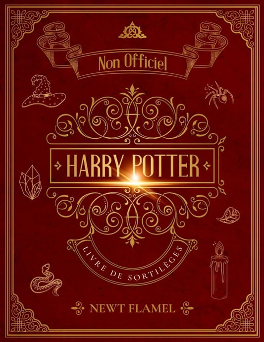 Harry Potter Livre de Sortilèges : le Guide illustré non officiel pour la formation des Sorciers (French Edition) - Le Grimoire Ancien