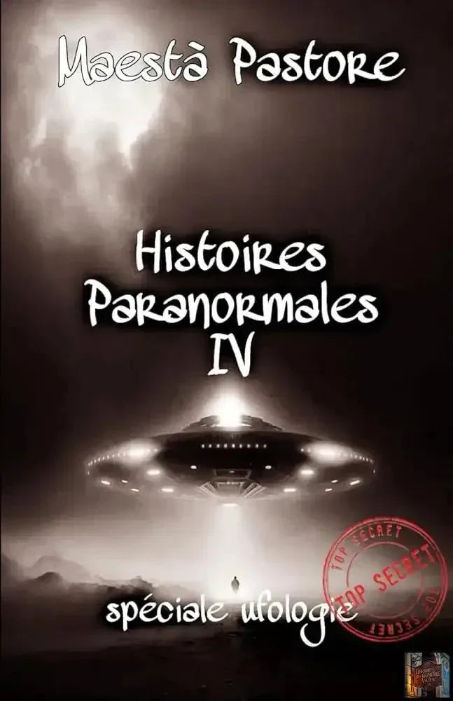 Histoires paranormales IV : spéciale ufologie (French Edition) - © 2026 Le Grimoire Ancien