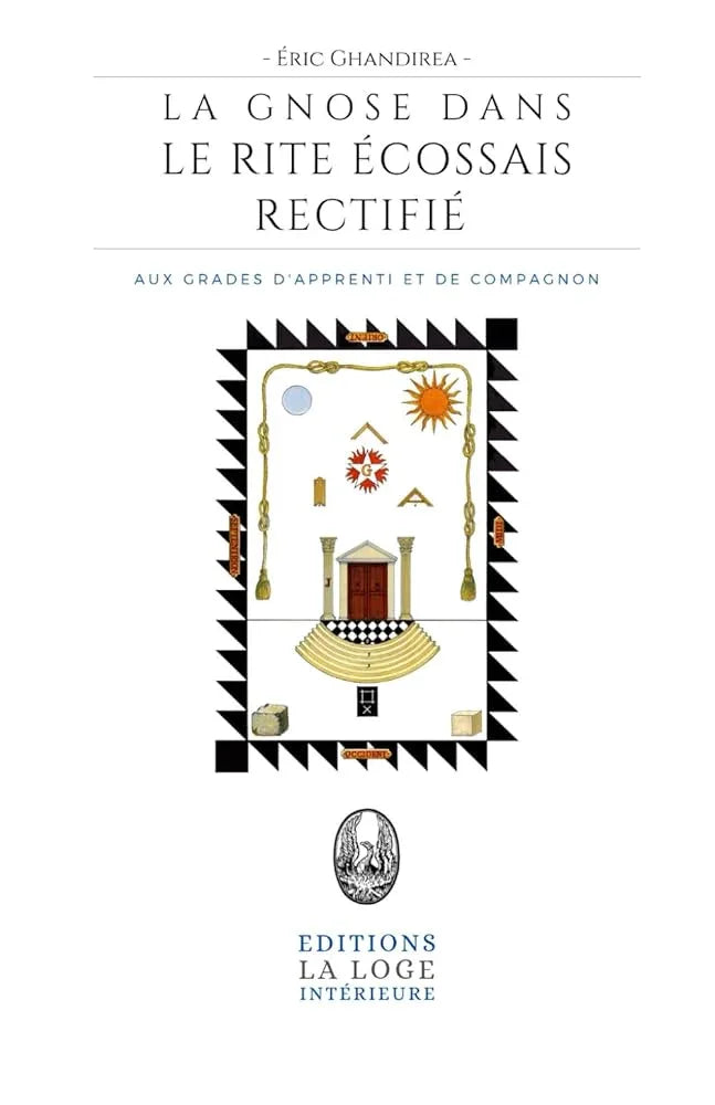 La Gnose dans le Rite écossais rectifié aux grades d’Apprenti et de Compagnon (French Edition) - © 2026 Le Grimoire Ancien