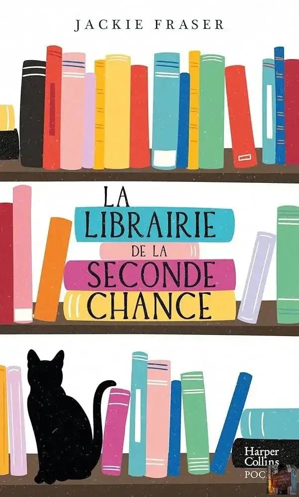La librairie de la seconde chance : « Un feel - good réconfortant pour tous les amoureux des livres. » Femme actuelle - © 2026 Le Grimoire Ancien