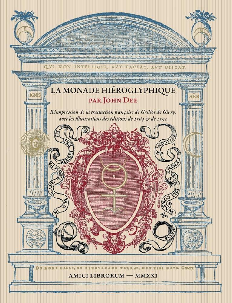 La Monade hiéroglyphique - Réimpression de la traduction française de Grillot de Givry, avec les illustrations des éditions de 1564 & de 1591 (French Edition) - © 2026 Le Grimoire Ancien