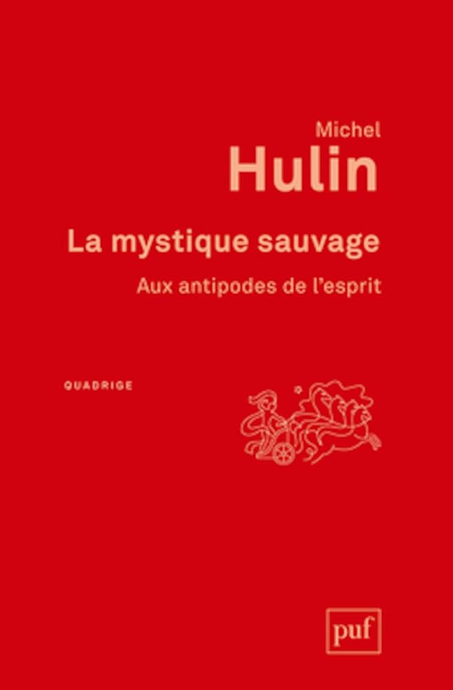 La mystique sauvage - Aux antipodes de l'esprit - © 2026 Le Grimoire Ancien