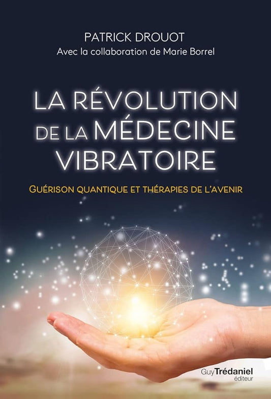 La révolution de la médecine vibratoire - Guérison quantique et thérapies de l'avenir - © 2026 Le Grimoire Ancien