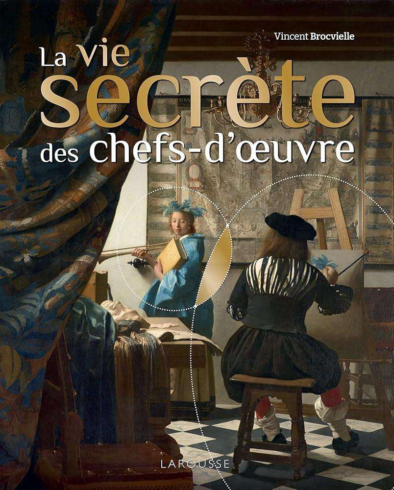 La vie secrète des chefs - d'oeuvre - © 2026 Le Grimoire Ancien