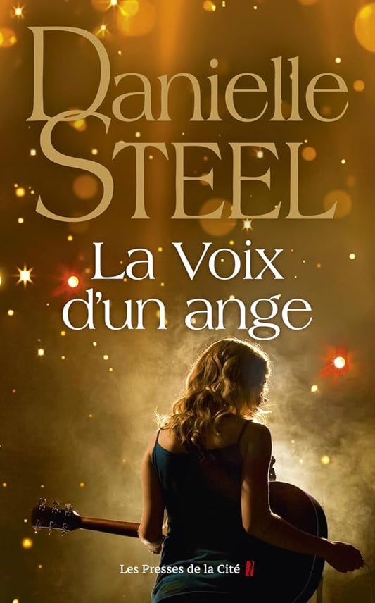 La Voix d'un ange : roman de Danielle Steel, l'auteure à succès avec plus d'un milliard d'exemplaires vendus à travers le monde - Le Grimoire Ancien