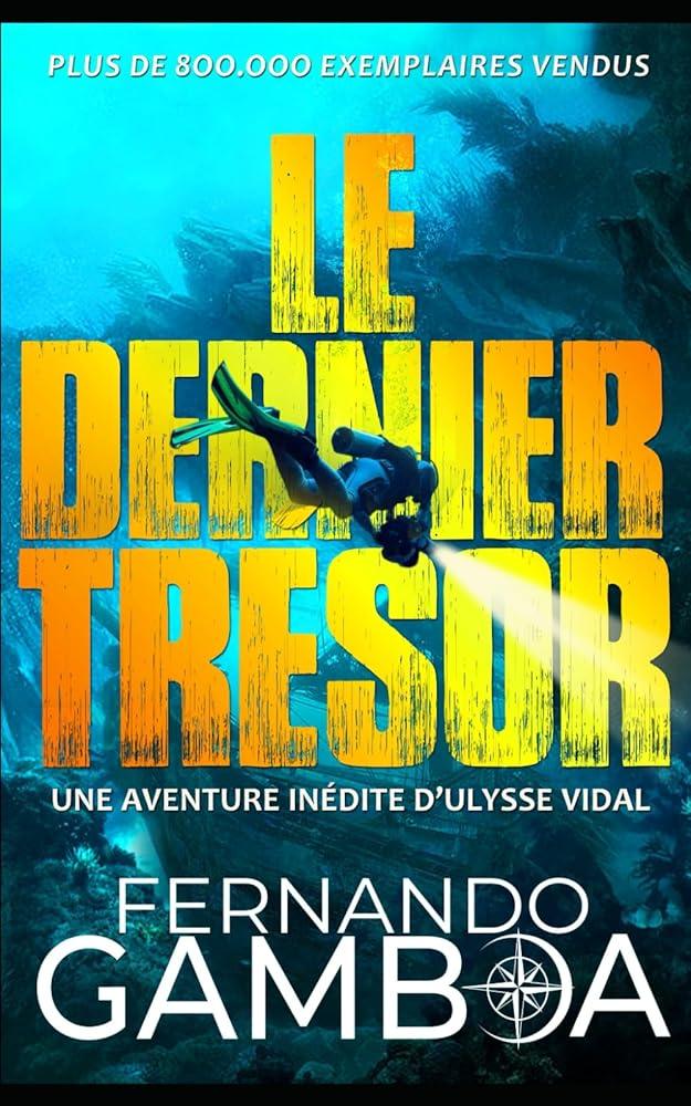 LE DERNIER TRÉSOR - Une aventure d'Ulysse Vidal (Les aventures d'Ulysse Vidal) French Edition Tome 4 - © 2026 Le Grimoire Ancien