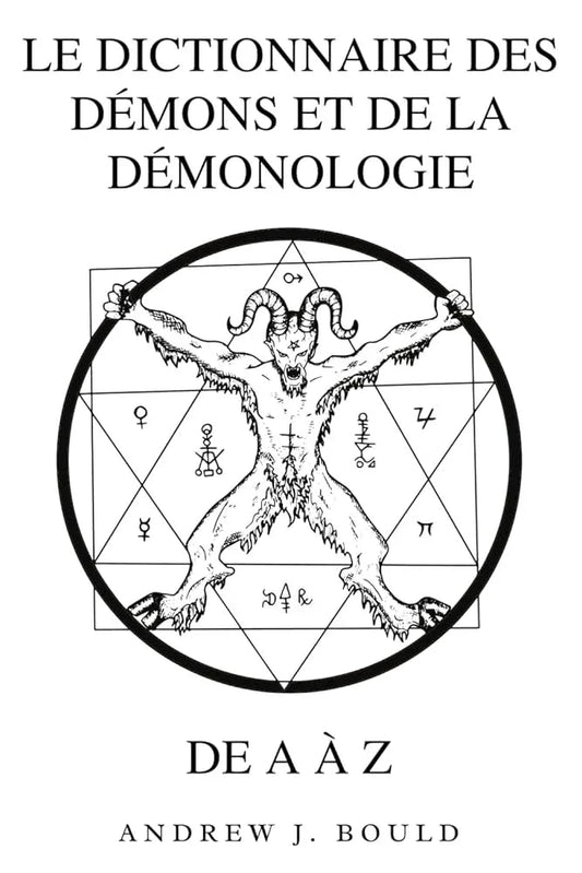 Le Dictionnaire des Démons et de la démonologie de A à Z - Un Guide complet (French Edition) - © 2026 Le Grimoire Ancien