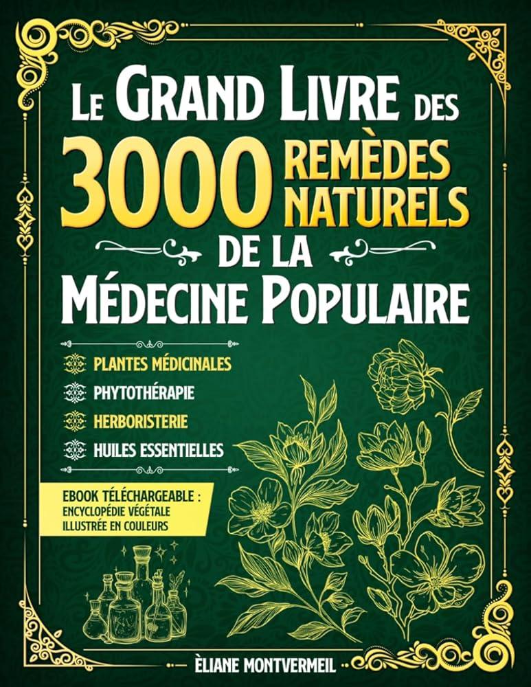 Le Grand Livre des 3000 remèdes naturels de la médecine populaire - French Edition - © 2026 Le Grimoire Ancien