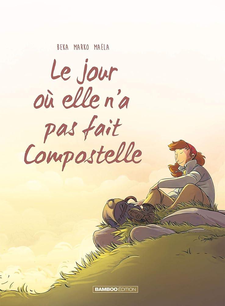 Le Jour où ... Elle n'a pas fait Compostelle (Tome 3) - © 2026 Le Grimoire Ancien