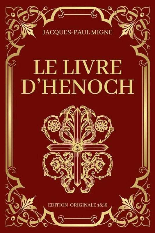 Le Livre d'Henoch Edition Originale 1856 Les écrits oubliés de la Bible (French Edition) - © 2026 Le Grimoire Ancien