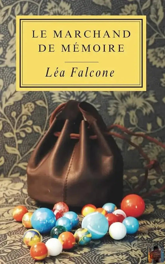 Le Marchand de Mémoire (French Edition) - Le Grimoire Ancien