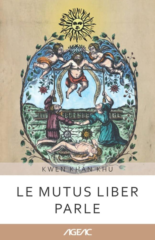 Le Mutus Liber parle (AGEAC) - Édition en noir et blanc (Collection AGEAC en ligne) French Edition - © 2026 Le Grimoire Ancien