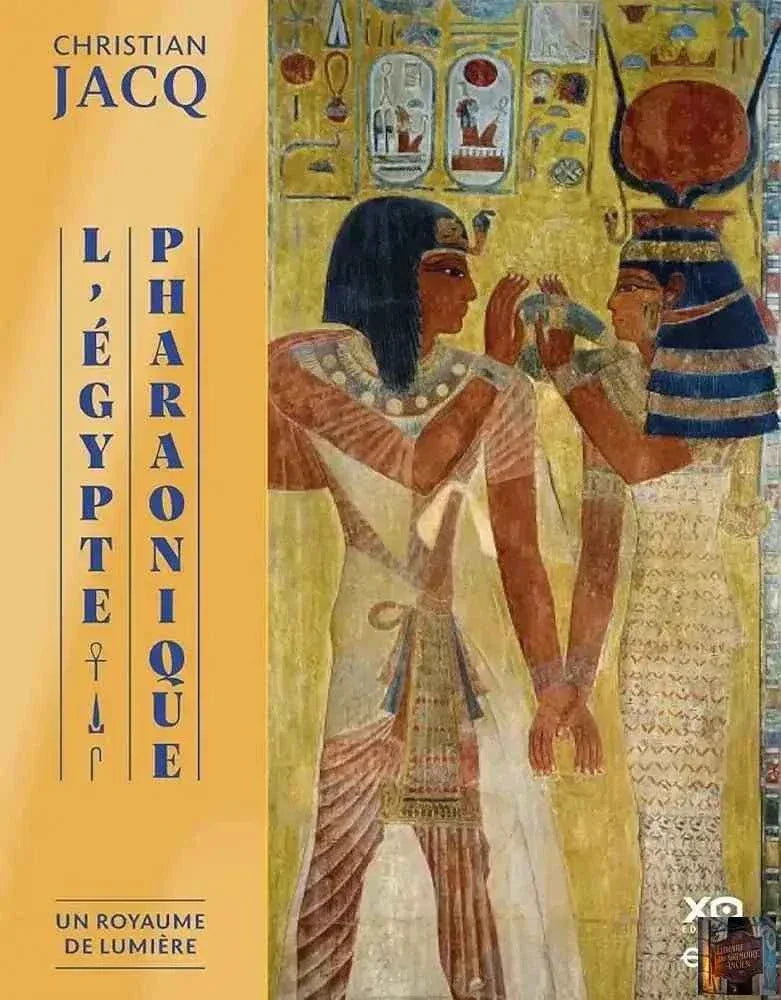 L'Egypte pharaonique - Un Royaume de lumière - © 2026 Le Grimoire Ancien