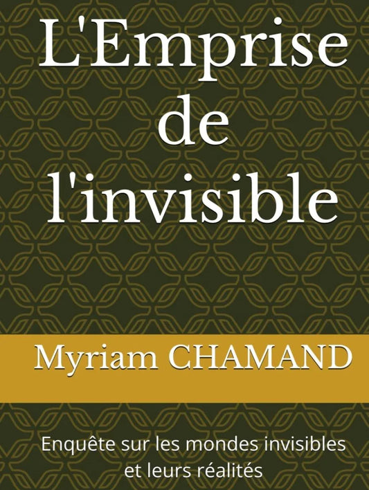L'Emprise de l'invisible - Enquête sur les mondes invisibles et leurs réalités - © 2026 Le Grimoire Ancien