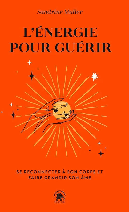 L'énergie pour guérir Se reconnecter à son corps et faire grandir son âme - © 2026 Le Grimoire Ancien
